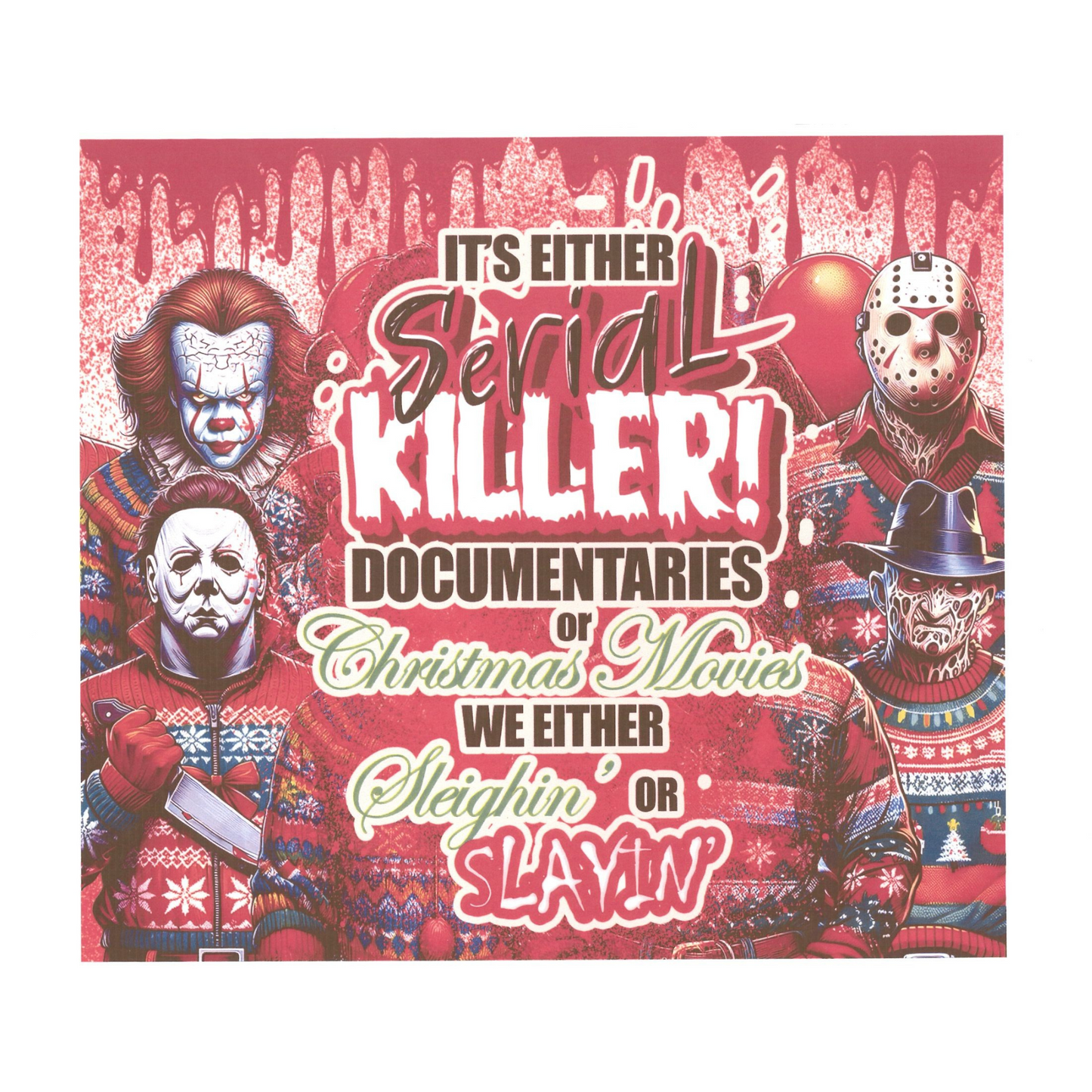 19 - Documentaries or Christmas Movies (Sublimation)